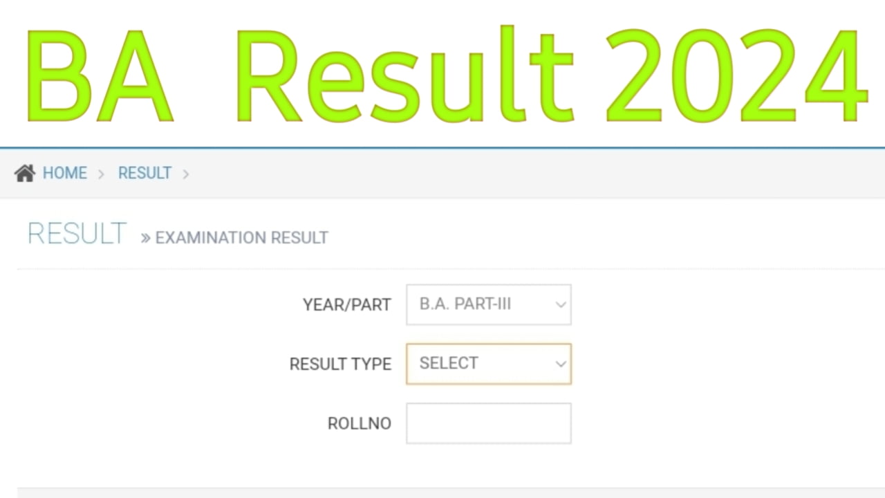 BA Result 2024 (बीए रिजल्ट 2024) BA 1st, 2nd, 3rd Year Result 2024: BA ...